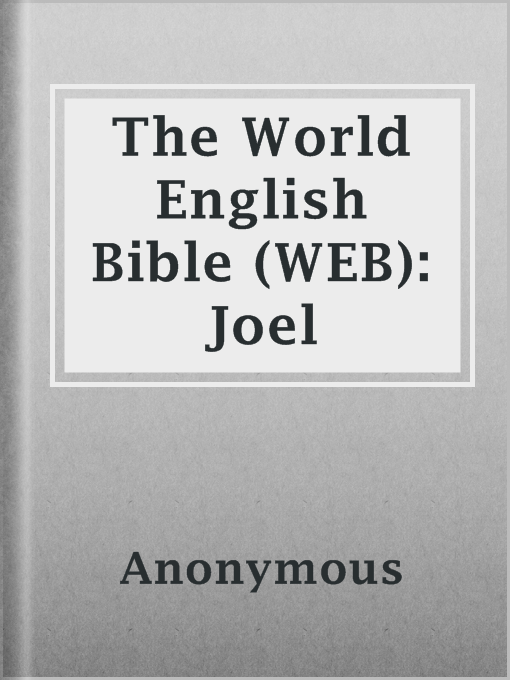 Title details for The World English Bible (WEB): Joel by Anonymous - Available